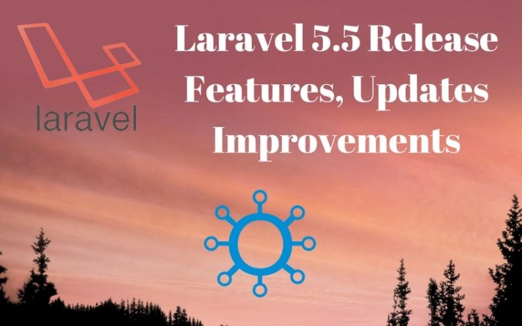 laravel 5.5 release features updates improvements omniceps